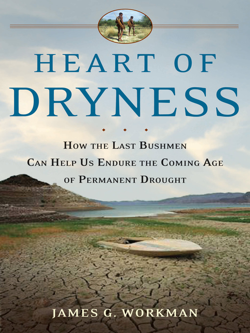 Title details for Heart of Dryness by James G. Workman - Available